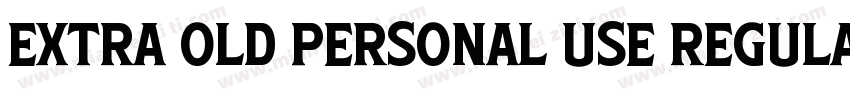 Extra Old PERSONAL USE Regular字体转换